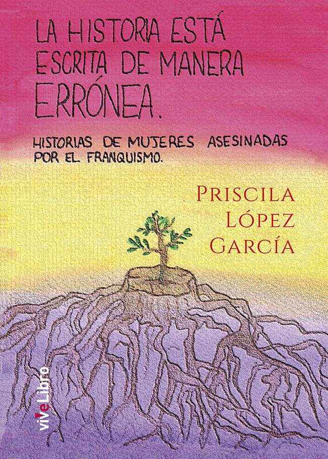 Priscila López García publica 'La historia está escrita de manera errónea' con la Editorial viveLibro